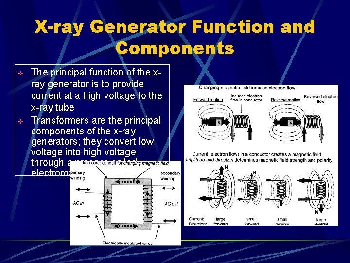 X-ray Generator Function and Components v v The principal function of the xray generator
