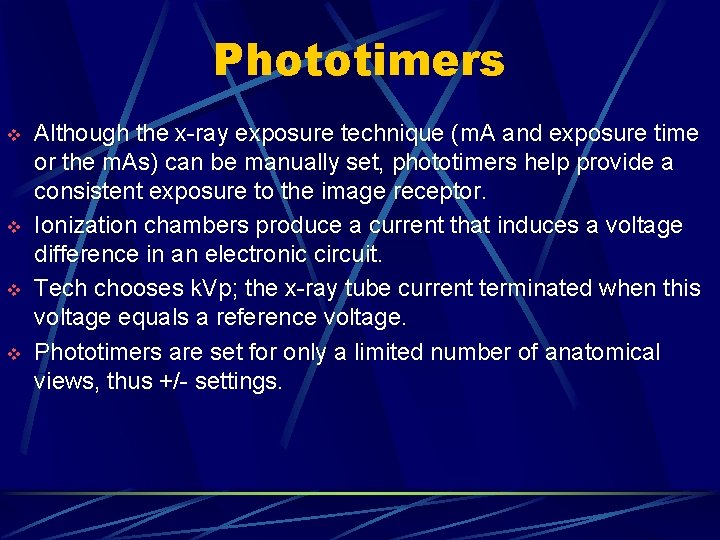 Phototimers v v Although the x-ray exposure technique (m. A and exposure time or