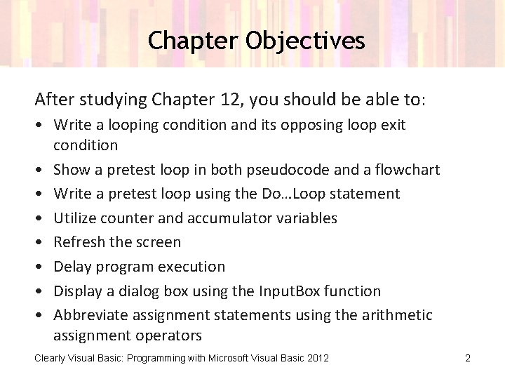 Chapter Objectives After studying Chapter 12, you should be able to: • Write a