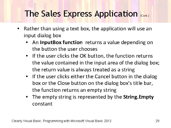 The Sales Express Application (Cont. ) • Rather than using a text box, the