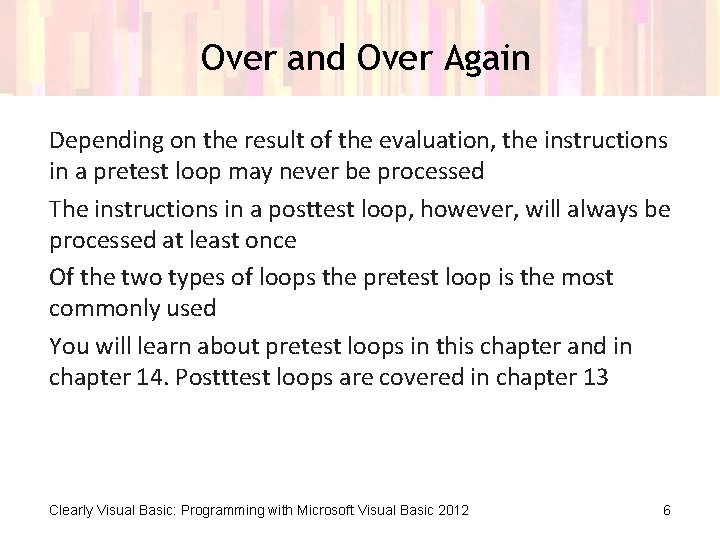 Over and Over Again Depending on the result of the evaluation, the instructions in Over and Over Again Depending on the result of the evaluation, the instructions in