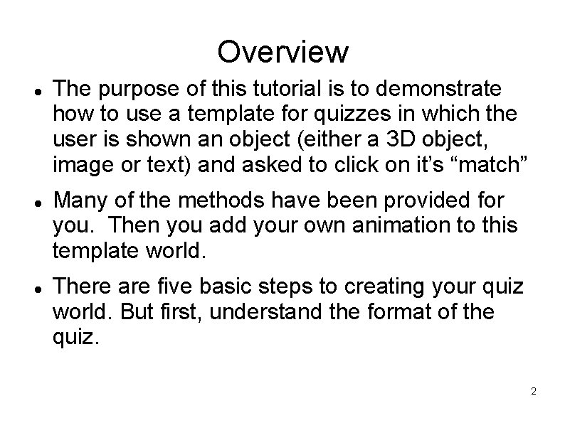 Overview The purpose of this tutorial is to demonstrate how to use a template