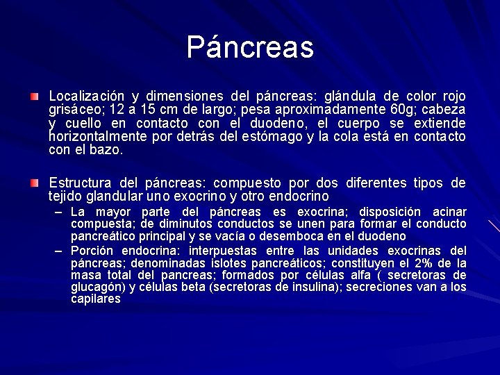 Páncreas Localización y dimensiones del páncreas: glándula de color rojo grisáceo; 12 a 15