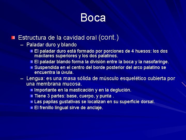 Boca Estructura de la cavidad oral (cont. ) – Paladar duro y blando El