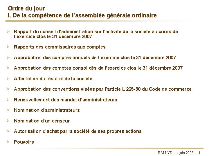 Ordre du jour I. De la compétence de l’assemblée générale ordinaire Ø Rapport du