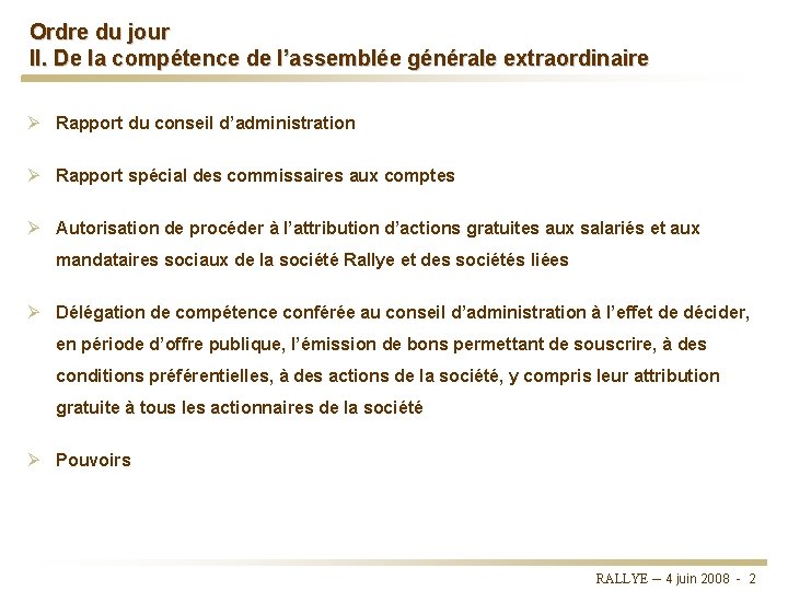 Ordre du jour II. De la compétence de l’assemblée générale extraordinaire Ø Rapport du