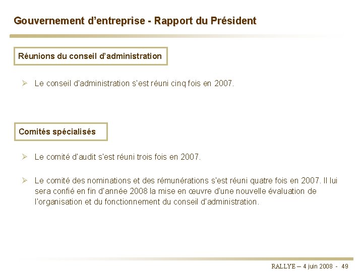 Gouvernement d’entreprise - Rapport du Président Réunions du conseil d’administration Ø Le conseil d’administration