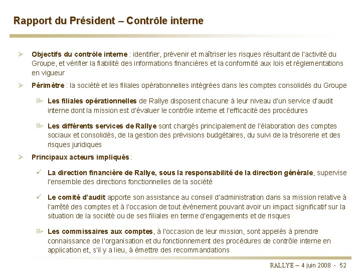 Rapport du Président – Contrôle interne Ø Objectifs du contrôle interne : identifier, prévenir Rapport du Président – Contrôle interne Ø Objectifs du contrôle interne : identifier, prévenir