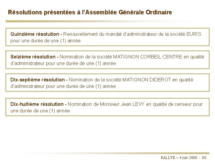 Résolutions présentées à l’Assemblée Générale Ordinaire Quinzième résolution - Renouvellement du mandat d’administrateur de Résolutions présentées à l’Assemblée Générale Ordinaire Quinzième résolution - Renouvellement du mandat d’administrateur de