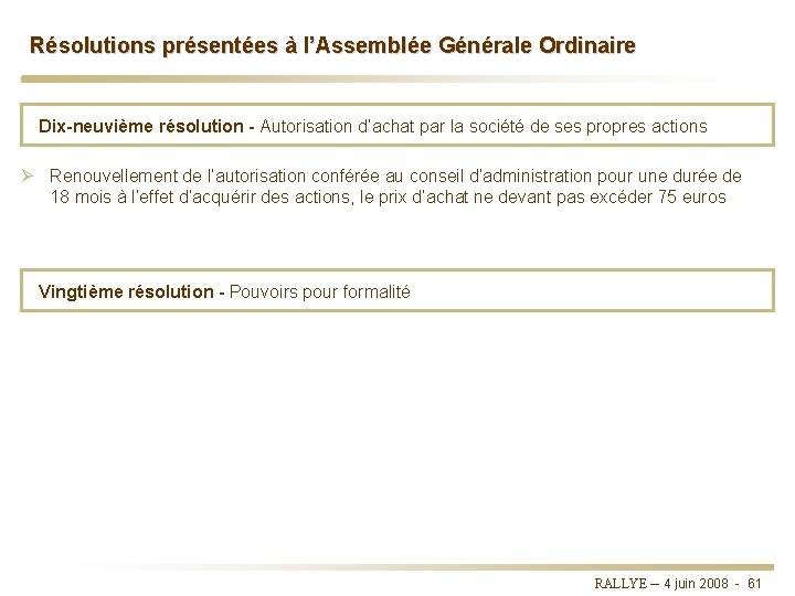 Résolutions présentées à l’Assemblée Générale Ordinaire Dix-neuvième résolution - Autorisation d’achat par la société