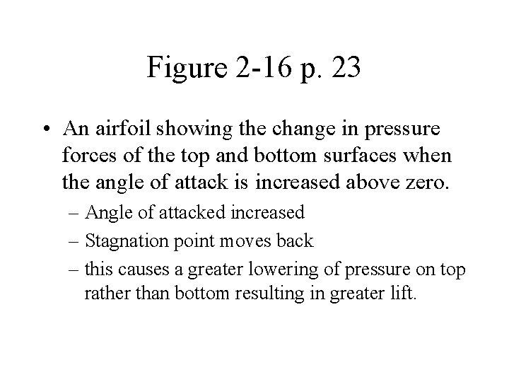 Figure 2 -16 p. 23 • An airfoil showing the change in pressure forces