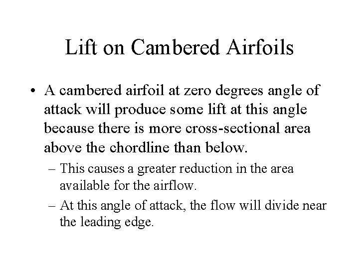 Lift on Cambered Airfoils • A cambered airfoil at zero degrees angle of attack