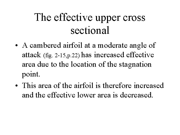 The effective upper cross sectional • A cambered airfoil at a moderate angle of