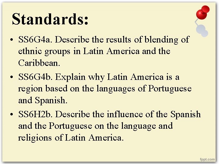 Standards: • SS 6 G 4 a. Describe the results of blending of ethnic
