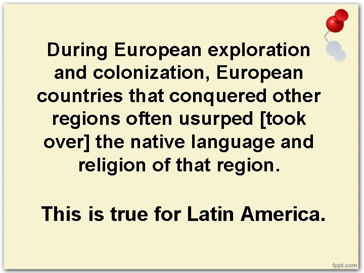 During European exploration and colonization, European countries that conquered other regions often usurped [took