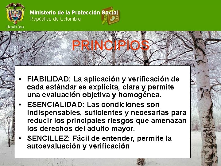 Ministerio de la Protección Social República de Colombia PRINCIPIOS • FIABILIDAD: La aplicación y