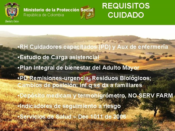 Ministerio de la Protección Social República de Colombia REQUISITOS CUIDADO • RH Cuidadores capacitados