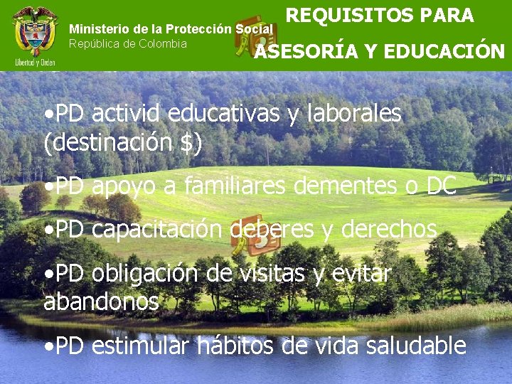 Ministerio de la Protección Social República de Colombia REQUISITOS PARA ASESORÍA Y EDUCACIÓN •