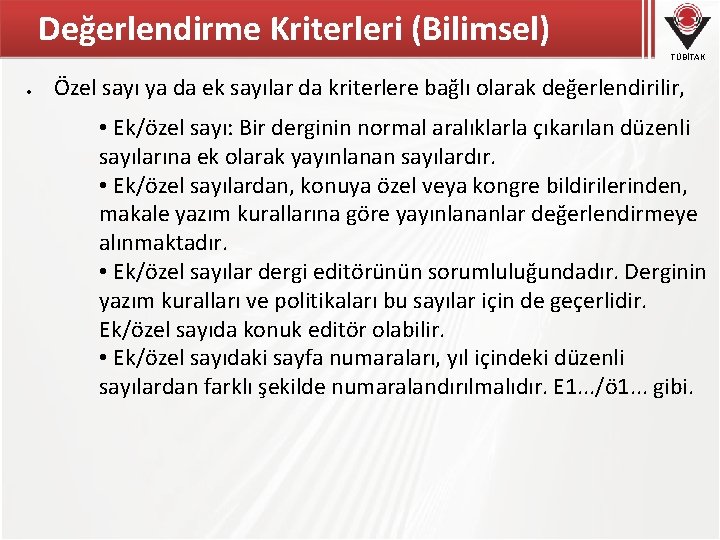 Değerlendirme Kriterleri (Bilimsel) TÜBİTAK Özel sayı ya da ek sayılar da kriterlere bağlı olarak