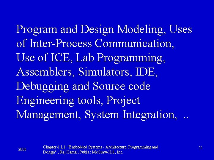 Program and Design Modeling, Uses of Inter-Process Communication, Use of ICE, Lab Programming, Assemblers,