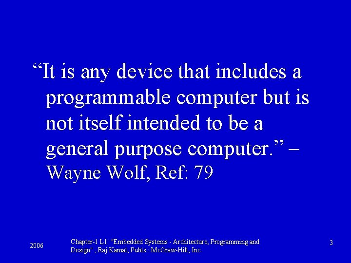 “It is any device that includes a programmable computer but is not itself intended