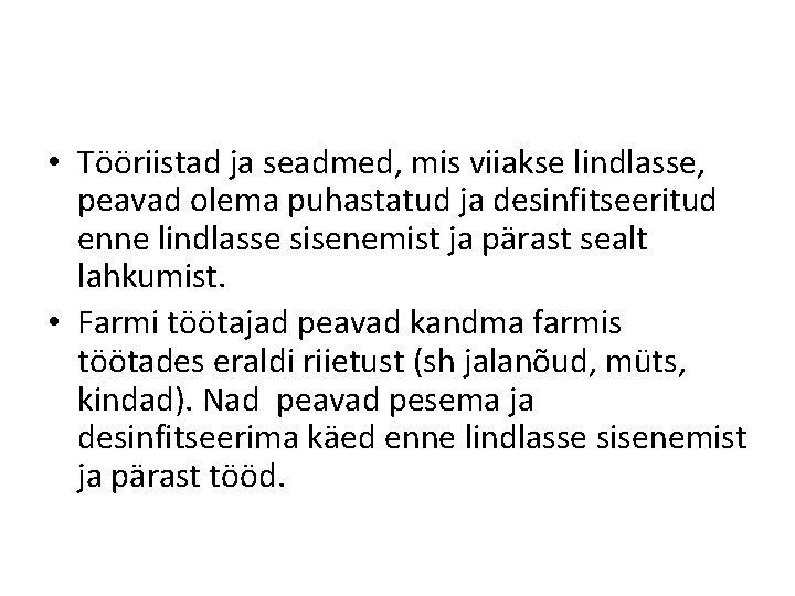  • Tööriistad ja seadmed, mis viiakse lindlasse, peavad olema puhastatud ja desinfitseeritud enne