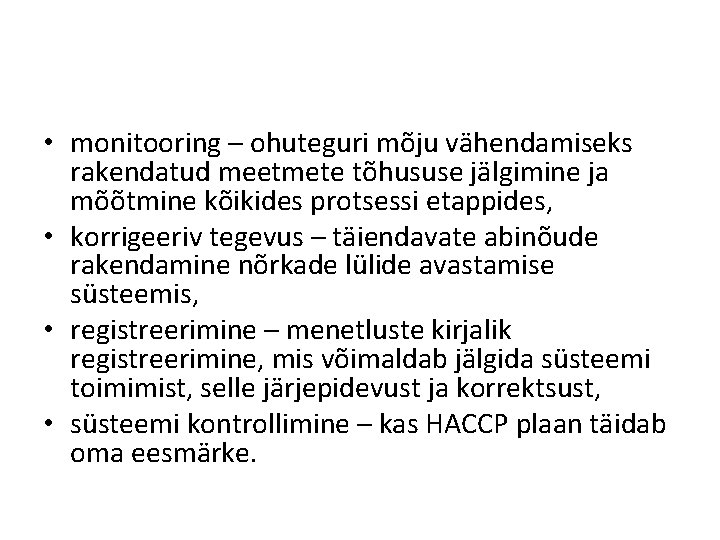  • monitooring – ohuteguri mõju vähendamiseks rakendatud meetmete tõhususe jälgimine ja mõõtmine kõikides