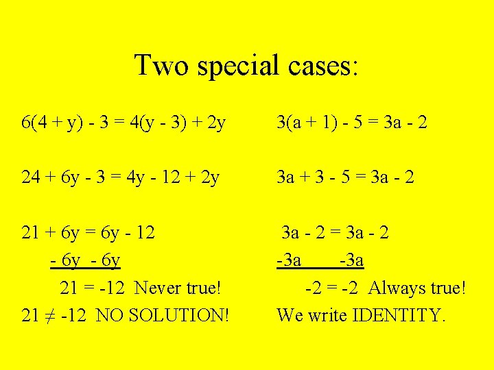 Two special cases: 6(4 + y) - 3 = 4(y - 3) + 2