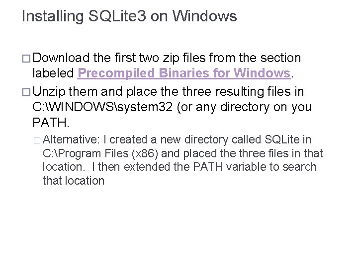 Installing SQLite 3 on Windows � Download the first two zip files from the