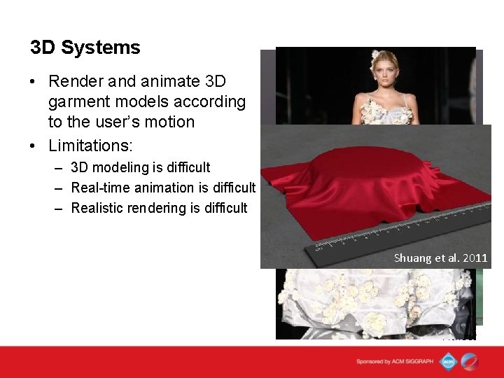 3 D Systems • Render and animate 3 D garment models according to the
