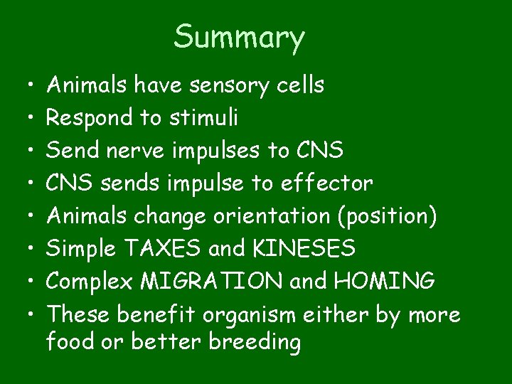 Summary • • Animals have sensory cells Respond to stimuli Send nerve impulses to