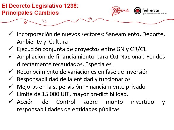 El Decreto Legislativo 1238: Principales Cambios ü Incorporación de nuevos sectores: Saneamiento, Deporte, Ambiente