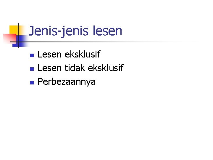 Jenis-jenis lesen n Lesen eksklusif Lesen tidak eksklusif Perbezaannya 