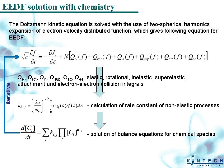 EEDF solution with chemistry iterative The Boltzmann kinetic equation is solved with the use