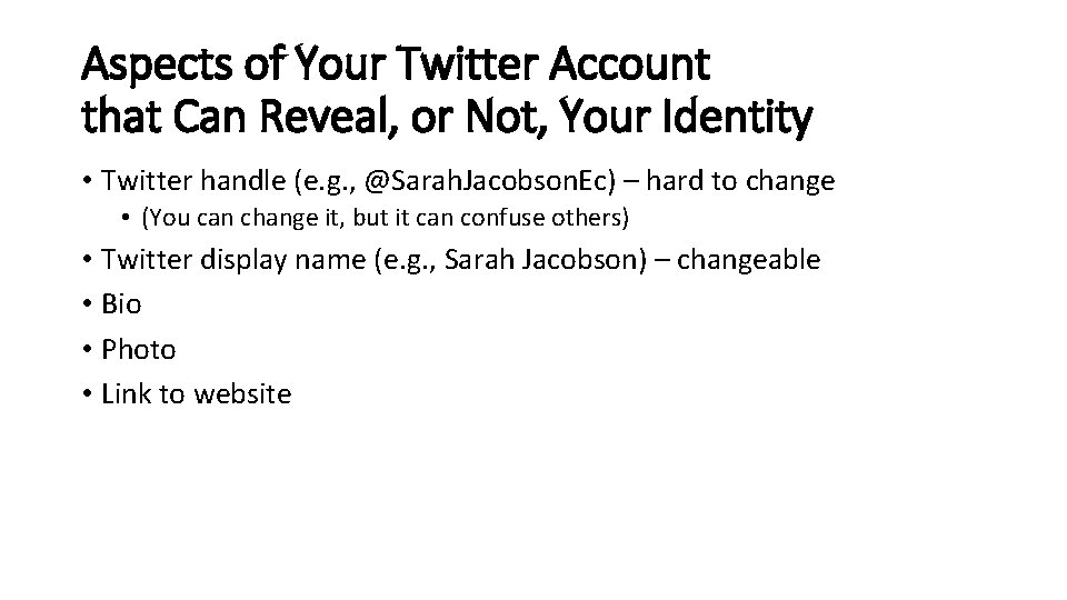 Aspects of Your Twitter Account that Can Reveal, or Not, Your Identity • Twitter