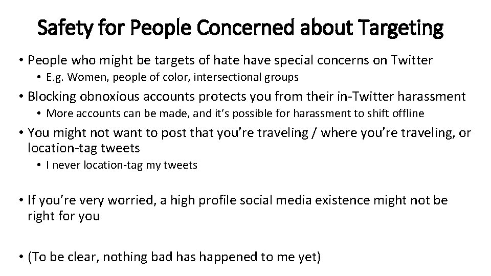 Safety for People Concerned about Targeting • People who might be targets of hate