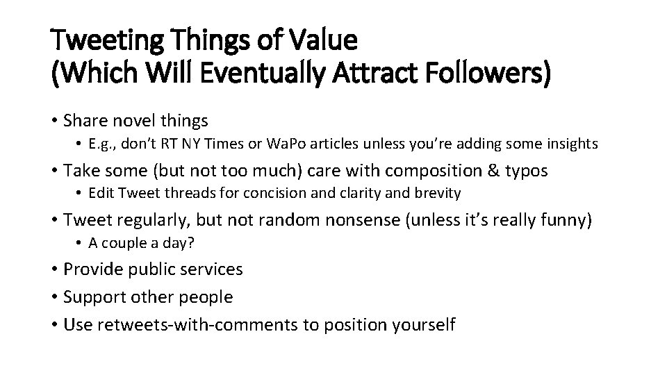 Tweeting Things of Value (Which Will Eventually Attract Followers) • Share novel things •