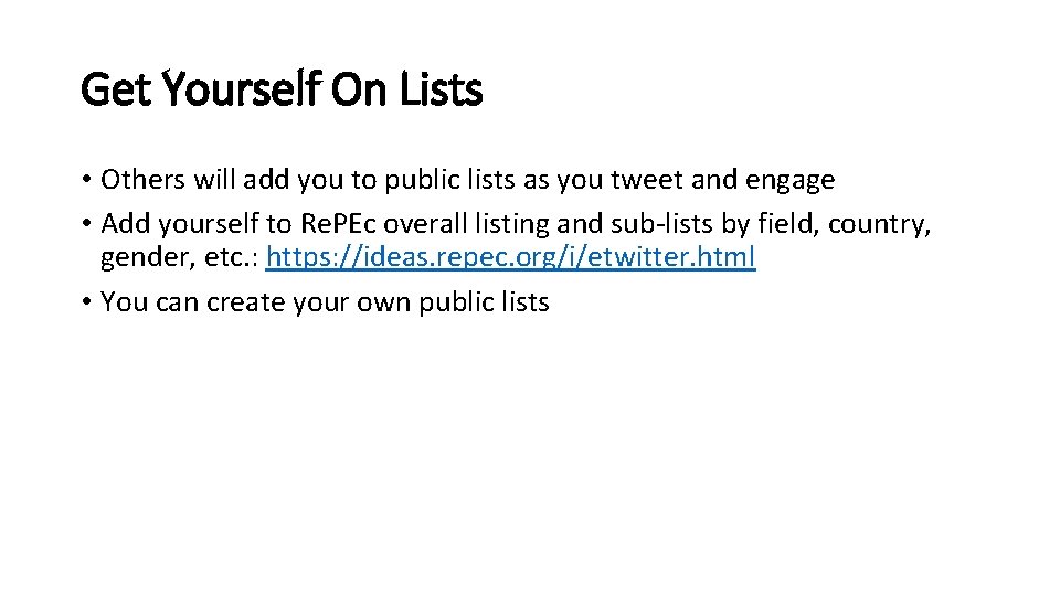 Get Yourself On Lists • Others will add you to public lists as you