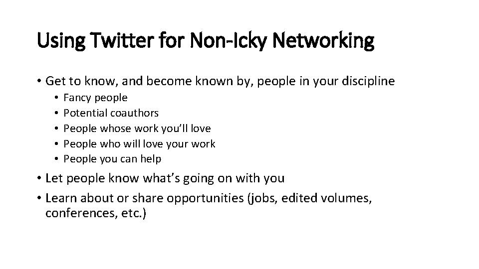Using Twitter for Non-Icky Networking • Get to know, and become known by, people