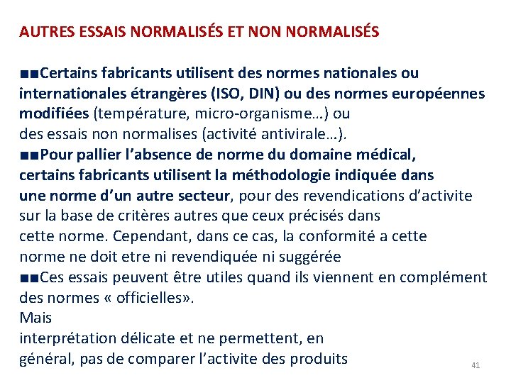 AUTRES ESSAIS NORMALISÉS ET NON NORMALISÉS ■■Certains fabricants utilisent des normes nationales ou internationales