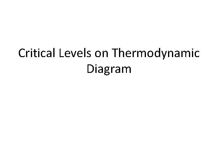 Critical Levels on Thermodynamic Diagram 