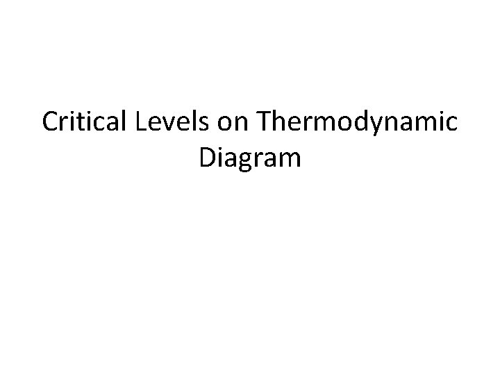 Critical Levels on Thermodynamic Diagram 