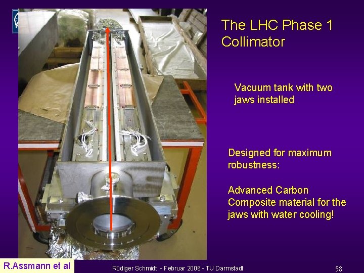 The LHC Phase 1 Collimator Vacuum tank with two jaws installed Designed for maximum