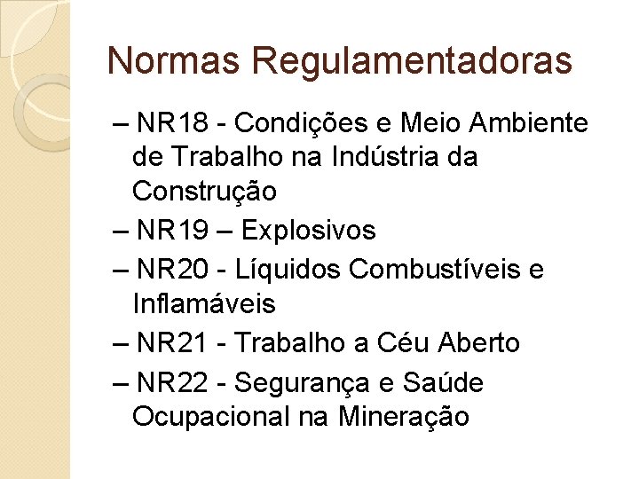 Normas Regulamentadoras – NR 18 - Condições e Meio Ambiente de Trabalho na Indústria
