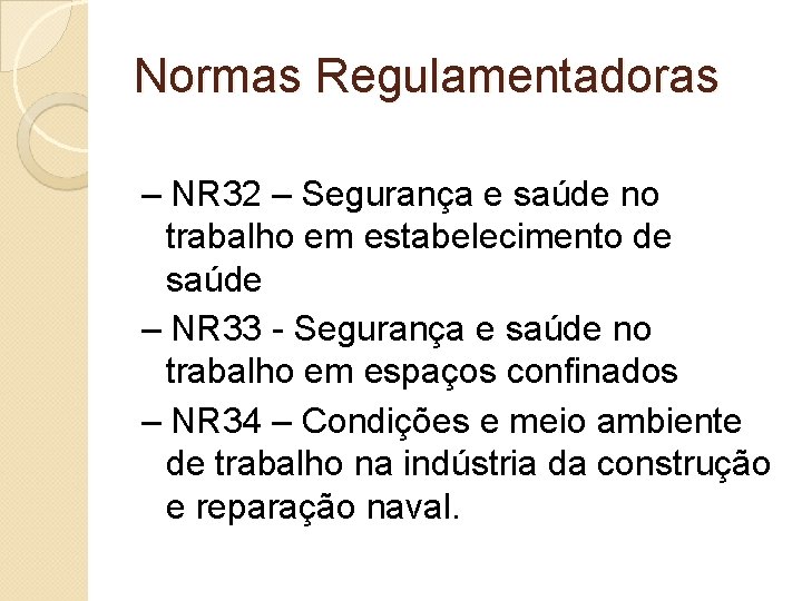 Normas Regulamentadoras – NR 32 – Segurança e saúde no trabalho em estabelecimento de