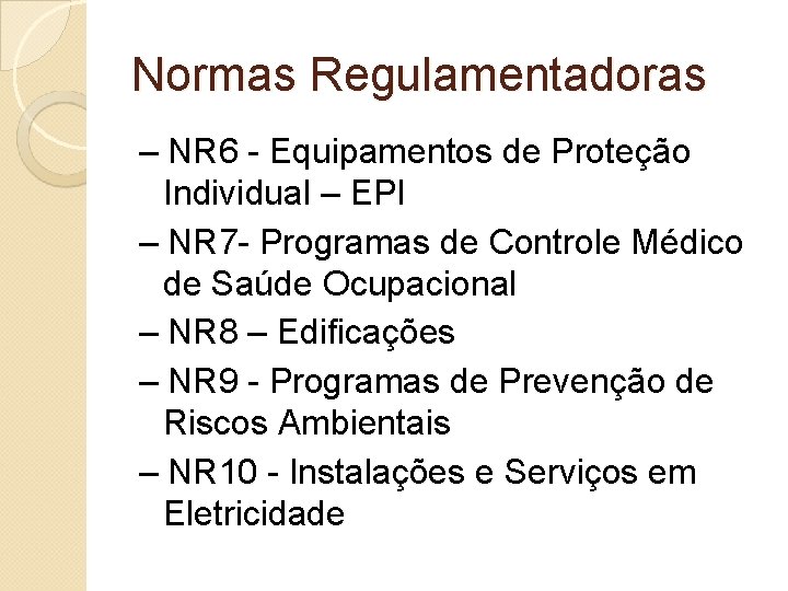 Normas Regulamentadoras – NR 6 - Equipamentos de Proteção Individual – EPI – NR