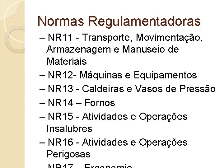 Normas Regulamentadoras – NR 11 - Transporte, Movimentação, Armazenagem e Manuseio de Materiais –