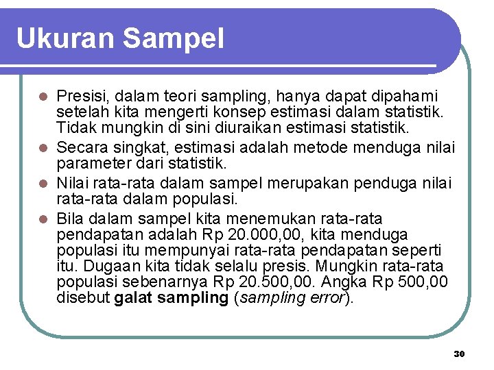 Ukuran Sampel Presisi, dalam teori sampling, hanya dapat dipahami setelah kita mengerti konsep estimasi