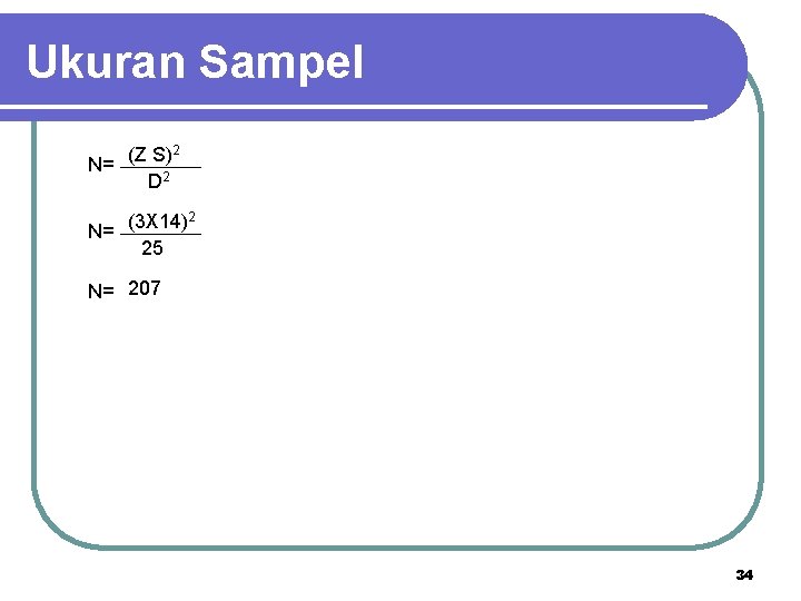 Ukuran Sampel (Z S)2 N= D 2 2 (3 X 14) N= 25 N=