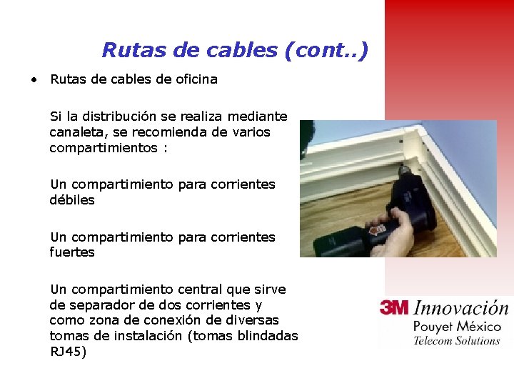 Rutas de cables (cont. . ) • Rutas de cables de oficina Si la